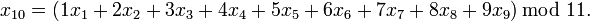 x_{10} = (1x_1 + 2x_2 + 3x_3 + 4x_4 + 5x_5 + 6x_6 + 7x_7 +8x_8 + 9x_9) \, \bmod\;11. 