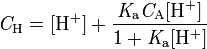 \mathrm{\mathit C_ H=[H^+] + \frac{\mathit K_a \mathit C_A [H^+]}{1+\mathit K_a [H^+]}}
